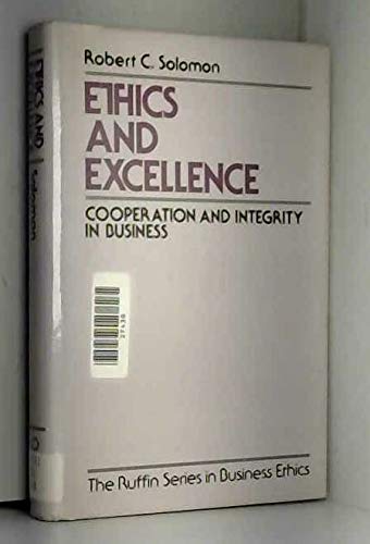 Book Ethics and Excellence: Cooperation and Integrity in Business (The Ruffin Series in Business Ethics) free
