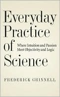 Book Everyday Practice of Science: Where Intuition and Passion Meet Objectivity and Logic free