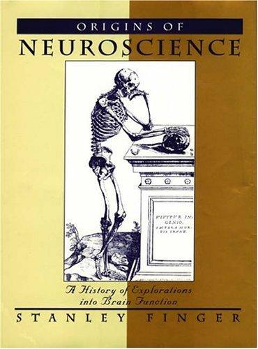 Book Origins of Neuroscience: A History of Explorations into Brain Function free