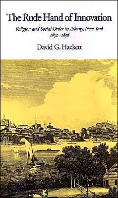 Book The Rude Hand of Innovation: Religion and Social Order in Albany, New York 1652-1836 (Religion in America) free