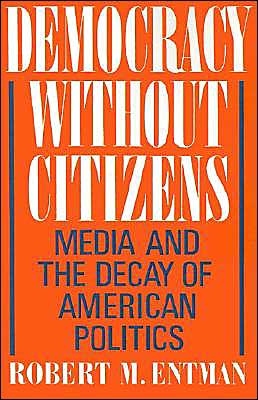 Book Democracy Without Citizens: Media and the Decay of American Politics free
