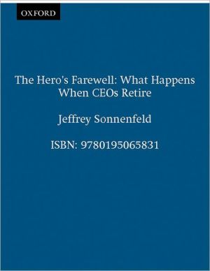 Book The Hero's Farewell: What Happens When CEOs Retire free