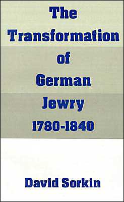 Book The Transformation of German Jewry, 1780-1840 (Studies in Jewish History) free