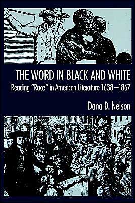 Book The Word in Black and White: Reading "Race" in American Literature, 1638-1867 free
