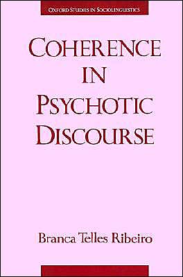 Book Coherence in Psychotic Discourse (Oxford Studies in Sociolinguistics) free