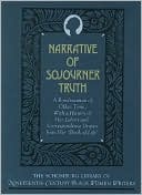 Book Narrative of Sojourner Truth: A Bondswoman of Olden Time, with a History of Her Labors and Correspondence Drawn from Her "Book of Life" (The Schomburg ... of Nineteenth-Century Black Women Writers) free