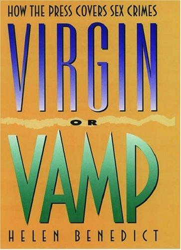 Book Virgin or Vamp: How the Press Covers Sex Crimes free