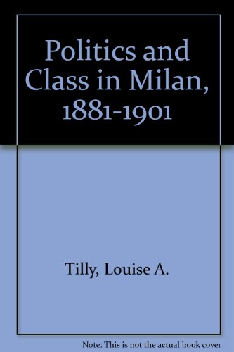 Book Politics And Class In Milan, 1881-1901 free