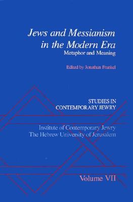 Book Studies in Contemporary Jewry: Volume VII: Jews and Messianism in the Modern Era: Metaphor and Meaning (Studies in Contemporary Jewry, Vol. VII) free Book Studies in Contemporary Jewry: Volume VII: Jews and Messianism in the Modern Era: Metaphor and Meaning (Studies in Contemporary Jewry, Vol. VII) free