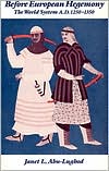 Book Before European Hegemony: The World System A.D. 1250-1350 free