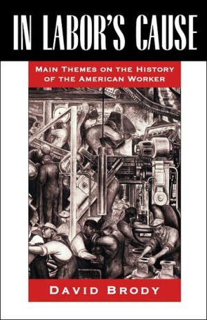 Book In Labor's Cause: Main Themes on the History of the American Worker free