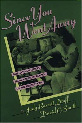 Book Since You Went Away: World War II Letters from American Women on the Home Front free