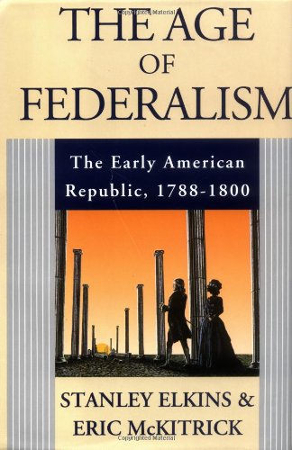 Book The Age of Federalism - The Early American Republic, 1788 - 1800 free