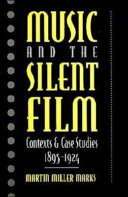 Book Music and the Silent Film: Contexts and Case Studies, 1895-1924 free