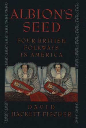 Book Albion's Seed: Four British Folkways in America (America: a cultural history (Volume I)) free