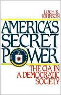 Book America's Secret Power: The CIA in a Democratic Society free