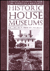 Book Historic House Museums: A Practical Handbook for Their Care, Preservation, and Management free