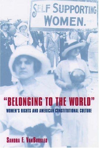 Book Belonging to the World: Women's Rights and American Constitutional Culture (Bicentennial Essays on the Bill of Rights) free