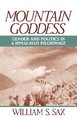 Book Mountain Goddess: Gender and Politics in a Himalayan Pilgrimage free
