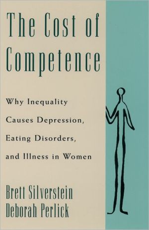 Book The Cost of Competence: Why Inequality Causes Depression, Eating Disorders, and Illness in Women free
