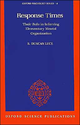 Book Response Times: Their Role in Inferring Elementary Mental Organization (Oxford Psychology Series) free