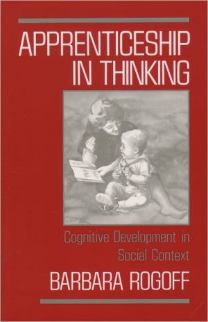 Book Apprenticeship in Thinking: Cognitive Development in Social Context free