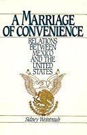 Book A Marriage of Convenience: Relations Between Mexico and the United States A Twentieth Century Fund Report free