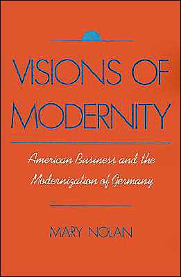 Book Visions of Modernity: American Business and the Modernization of Germany free