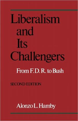 Book Liberalism and Its Challengers: From F.D.R. to Bush free
