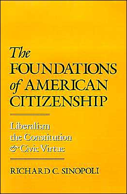 Book The Foundations of American Citizenship: Liberalism, the Constitution, and Civic Virtue free