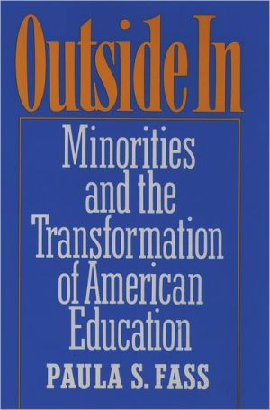 Book Outside in: Minorities and the Transformation of American Education free