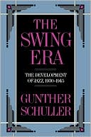 Book The Swing Era: The Development of Jazz, 1930-1945 (The History of Jazz (Volume II)) free