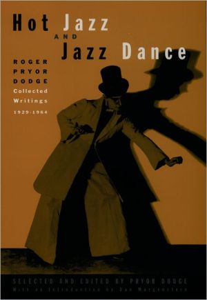 Book Hot Jazz and Jazz Dance: Roger Pryor Dodge: Collected Writings, 1929-1964 free