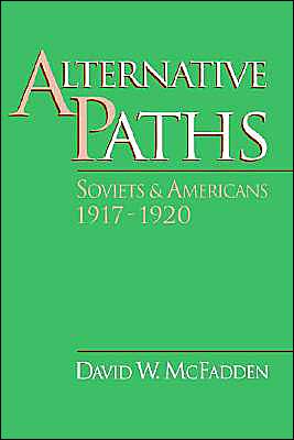 Book Alternative Paths: Soviets and Americans, 1917-1920 free