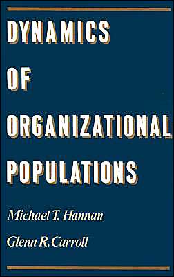 Book Dynamics of Organizational Populations: Density, Legitimation, and Competition free