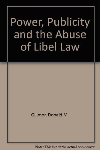 Book Power, Publicity, And The Abuse Of Libel Law free