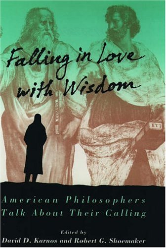 Book Falling in Love with Wisdom: American Philosophers Talk About Their Calling free