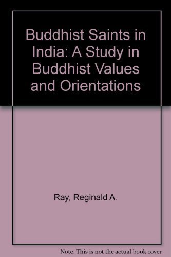 Book Buddhist Saints in India: A Study in Buddhist Values and Orientations free