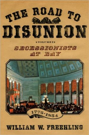 Book The Road to Disunion, Vol. 1: Secessionists at Bay, 1776-1854 free