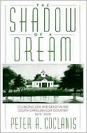 Book The Shadow of a Dream: Economic Life and Death in the South Carolina Low Country, 1670-1920 free