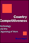 Book Country Competitiveness: Technology and the Organizing of Work free