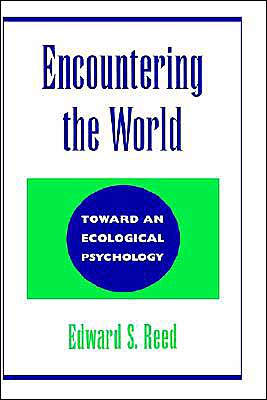 Book Encountering the World: Toward an Ecological Psychology free