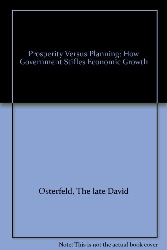 Book Prosperity Versus Planning: How Government Stifles Economic Growth free