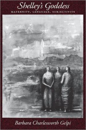 Book Shelley's Goddess: Maternity, Language, Subjectivity free
