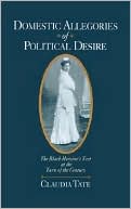 Book Domestic Allegories of Political Desire: The Black Heroine's Text at the Turn of the Century free