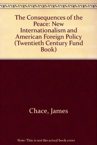 Book The Consequences of the Peace: The New Internationalism and American Foreign Policy A Twentieth Century Fund Book free