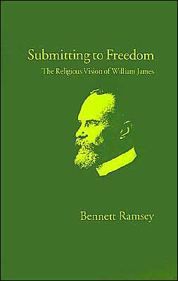 Book Submitting to Freedom: The Religious Vision of William James (Religion in America) free