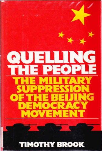 Book Quelling the People: The Military Suppression of the Beijing Democracy Movement free
