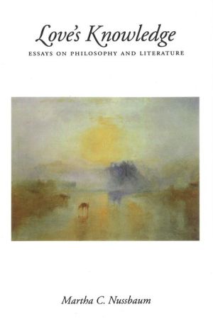 Book Love's Knowledge: Essays on Philosophy and Literature free