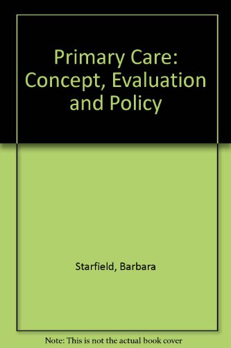 Book Primary Care: Concept, Evaluation, And Policy free